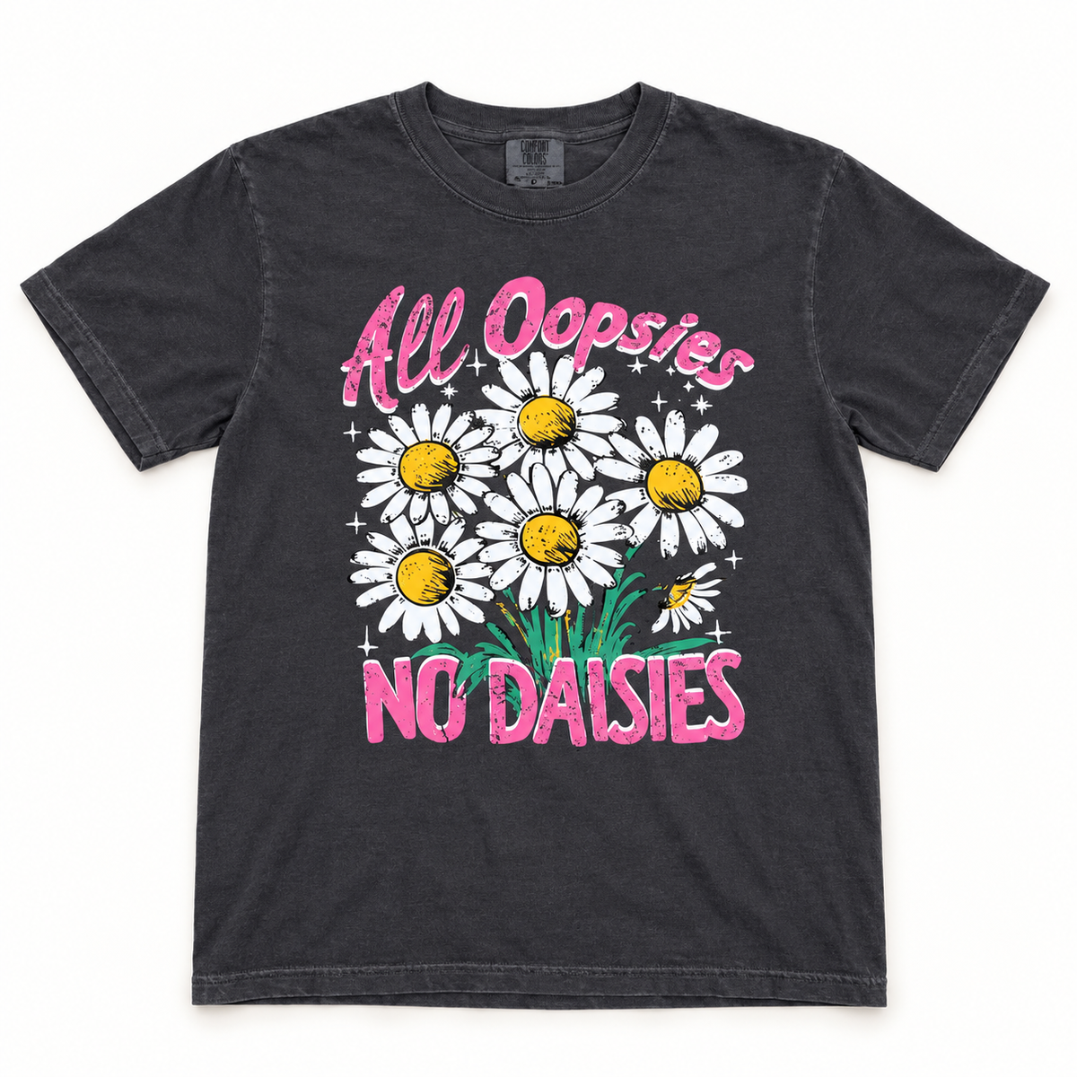 All Oopsies No Daisies charcoal tee — full shirt view