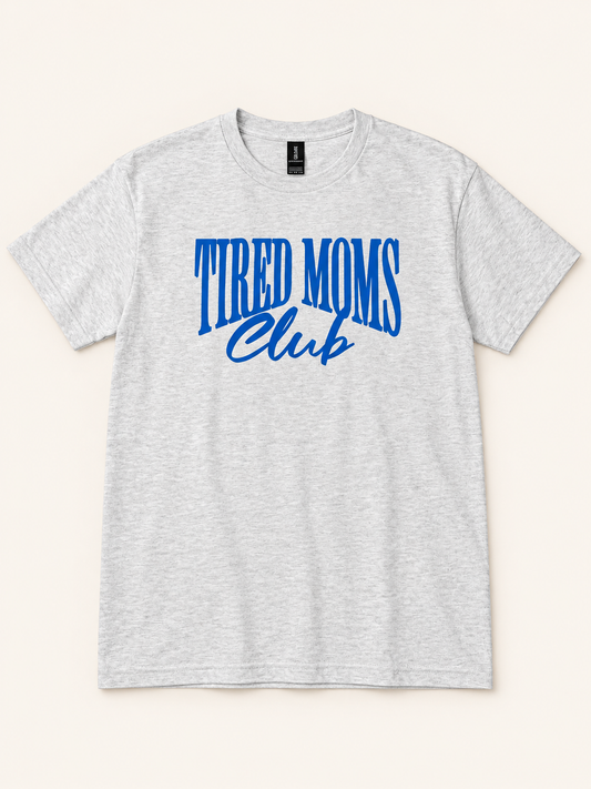 Tired Moms Club Tee in ash gray